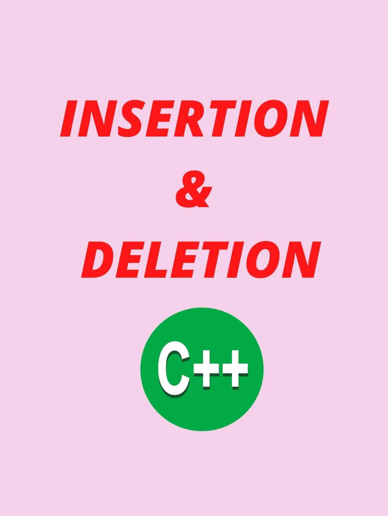 Insertion and deletion in an array using CPP