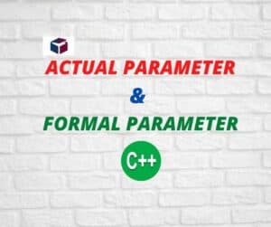 actual parameters and formal parameters