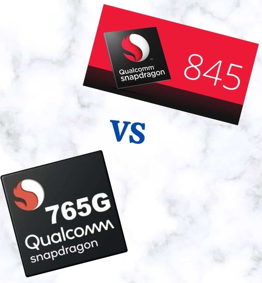 Qualcomm Snapdragon 765G vs 845 processor
