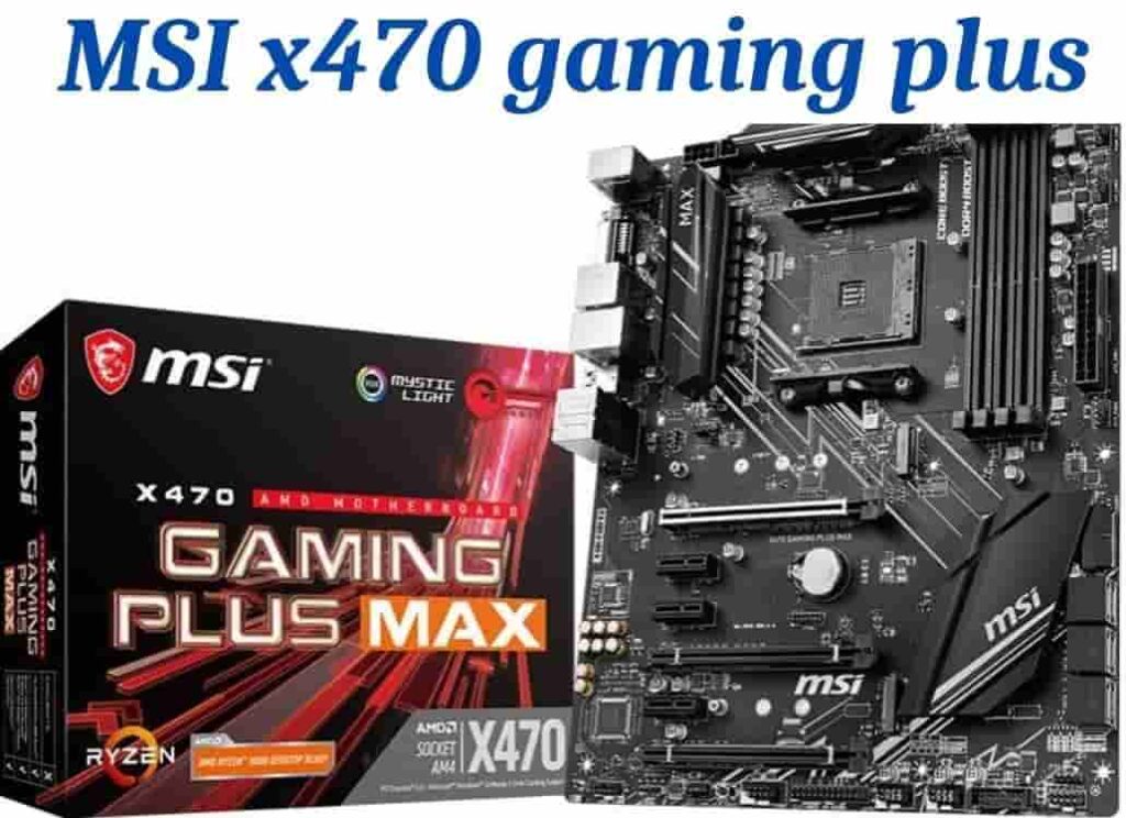 MSI x470 gaming plus