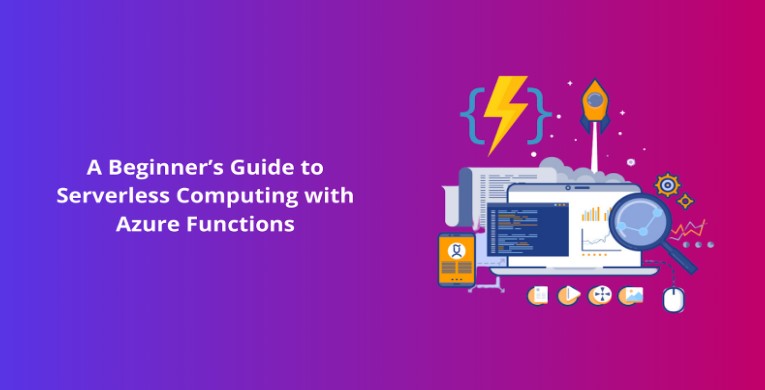 A Beginner’s Guide to Serverless Computing with Azure Functions